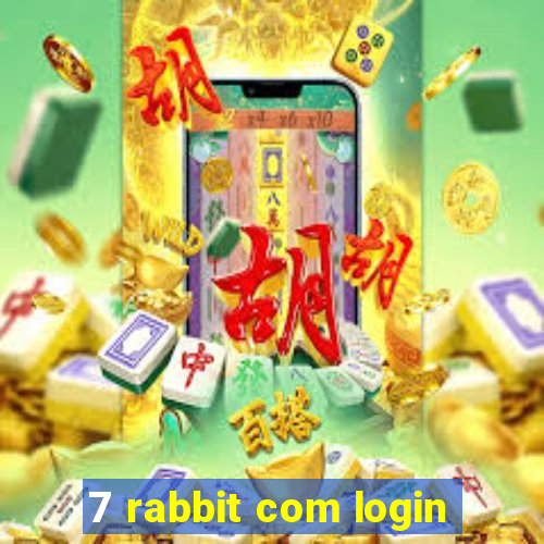 7 rabbit com login